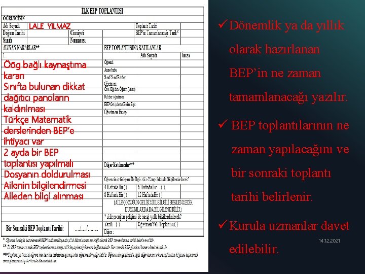 LALE YILMAZ ü Dönemlik ya da yıllık olarak hazırlanan Öög bağlı kaynaştıma kararı Sınıfta