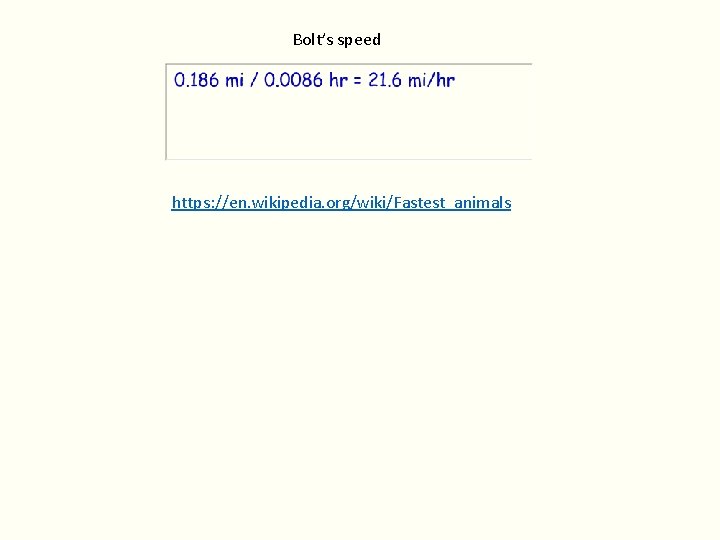 Bolt’s speed https: //en. wikipedia. org/wiki/Fastest_animals 