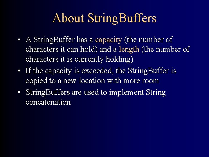 About String. Buffers • A String. Buffer has a capacity (the number of characters