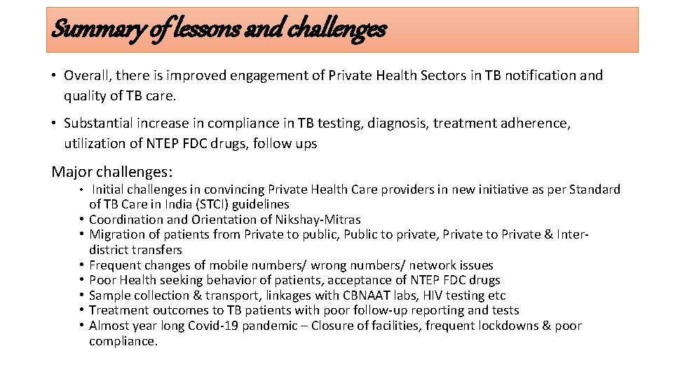 Summary of lessons and challenges • Overall, there is improved engagement of Private Health