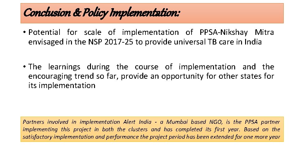Conclusion & Policy Implementation: • Potential for scale of implementation of PPSA-Nikshay Mitra envisaged