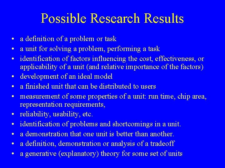 Possible Research Results • a definition of a problem or task • a unit
