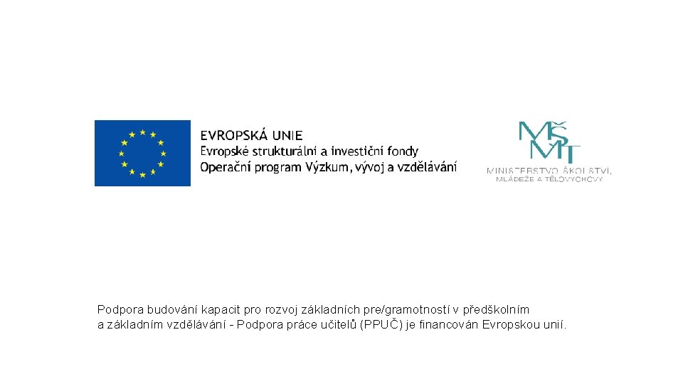 Podpora budování kapacit pro rozvoj základních pre/gramotností v předškolním a základním vzdělávání - Podpora