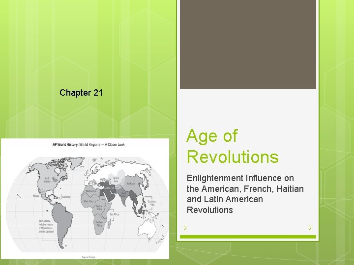 Chapter 21 Age of Revolutions Enlightenment Influence on the American, French, Haitian and Latin