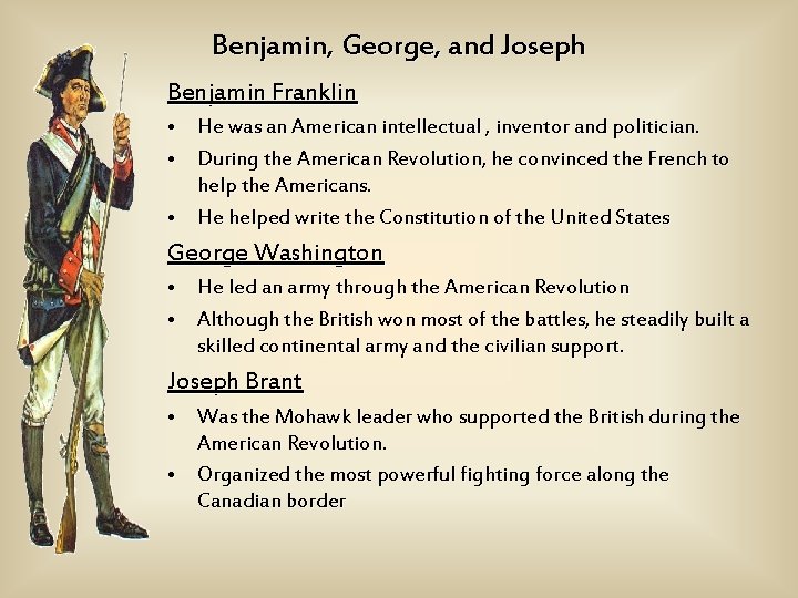 Benjamin, George, and Joseph Benjamin Franklin • He was an American intellectual , inventor