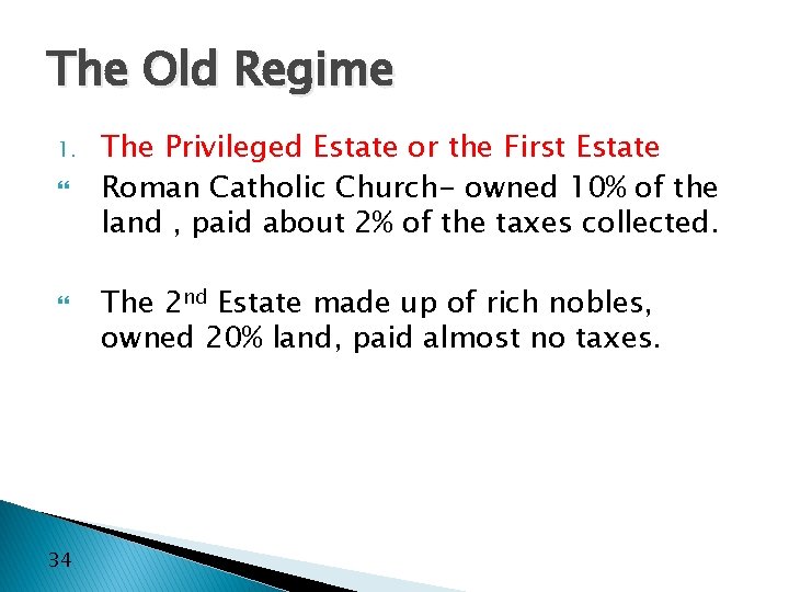 The Old Regime 1. 34 The Privileged Estate or the First Estate Roman Catholic