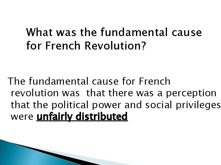 What was the fundamental cause for French Revolution? The fundamental cause for French revolution