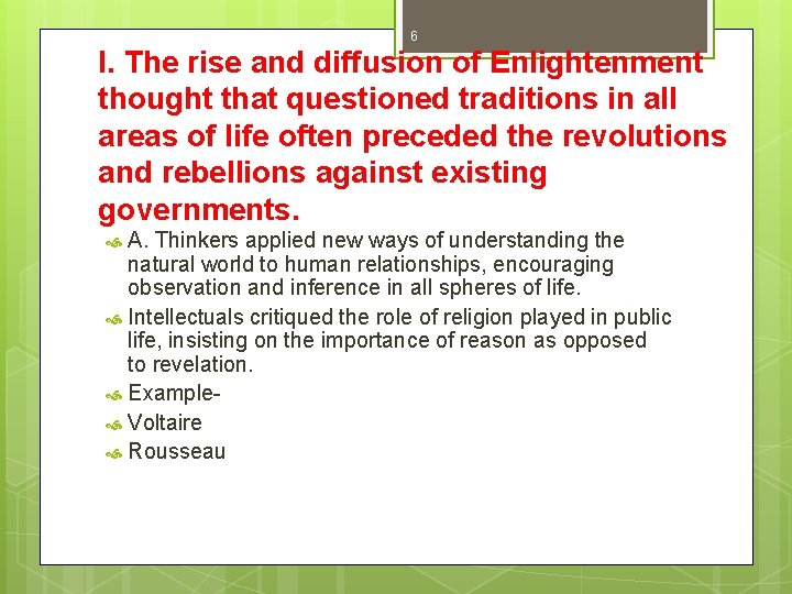 6 I. The rise and diffusion of Enlightenment thought that questioned traditions in all