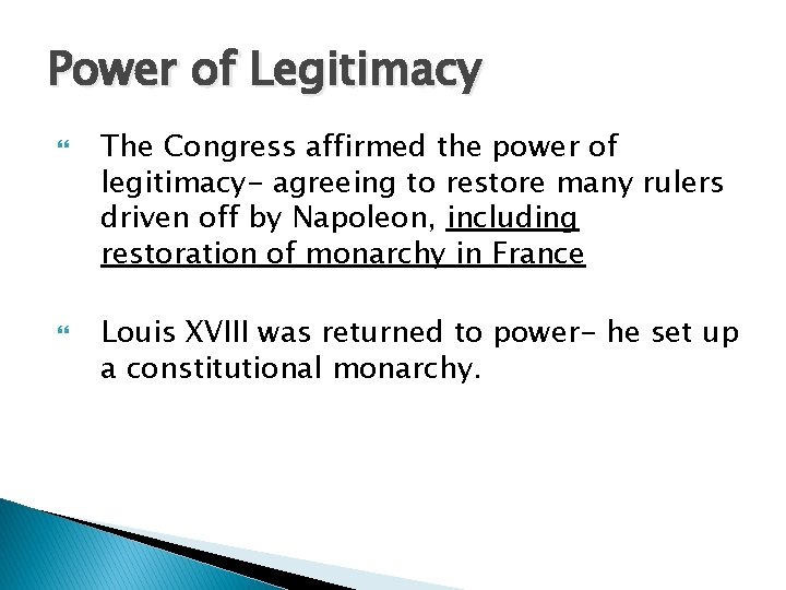 Power of Legitimacy The Congress affirmed the power of legitimacy- agreeing to restore many