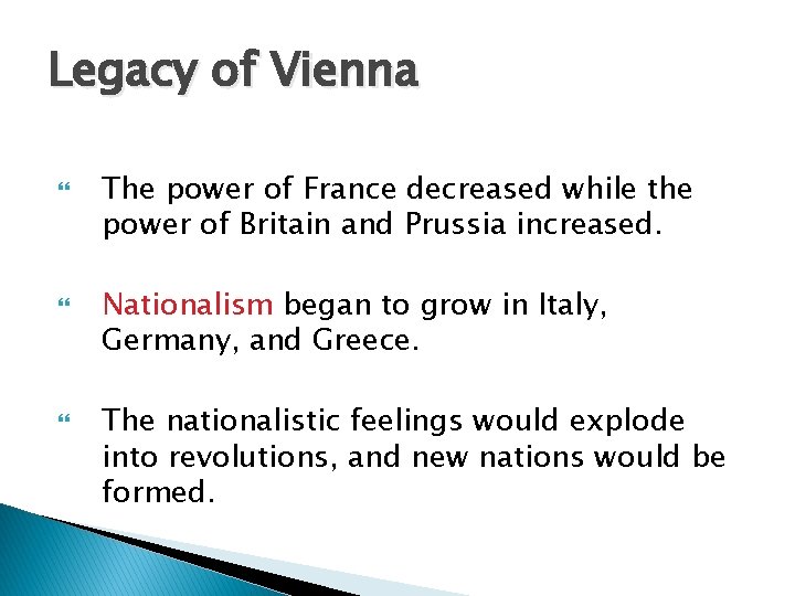 Legacy of Vienna The power of France decreased while the power of Britain and