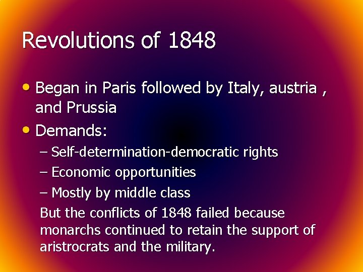 Revolutions of 1848 • Began in Paris followed by Italy, austria , and Prussia