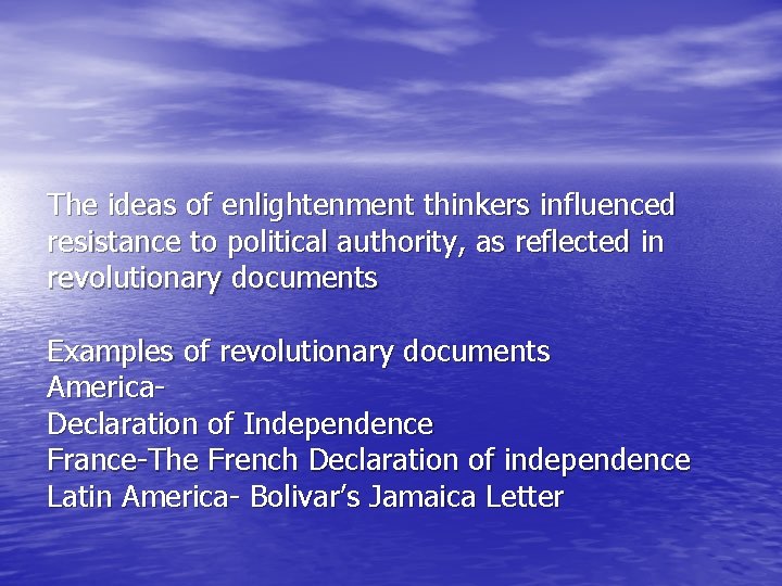 The ideas of enlightenment thinkers influenced resistance to political authority, as reflected in revolutionary