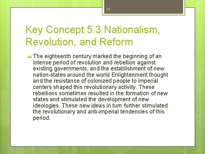 75 Key Concept 5. 3 Nationalism, Revolution, and Reform The eighteenth century marked the