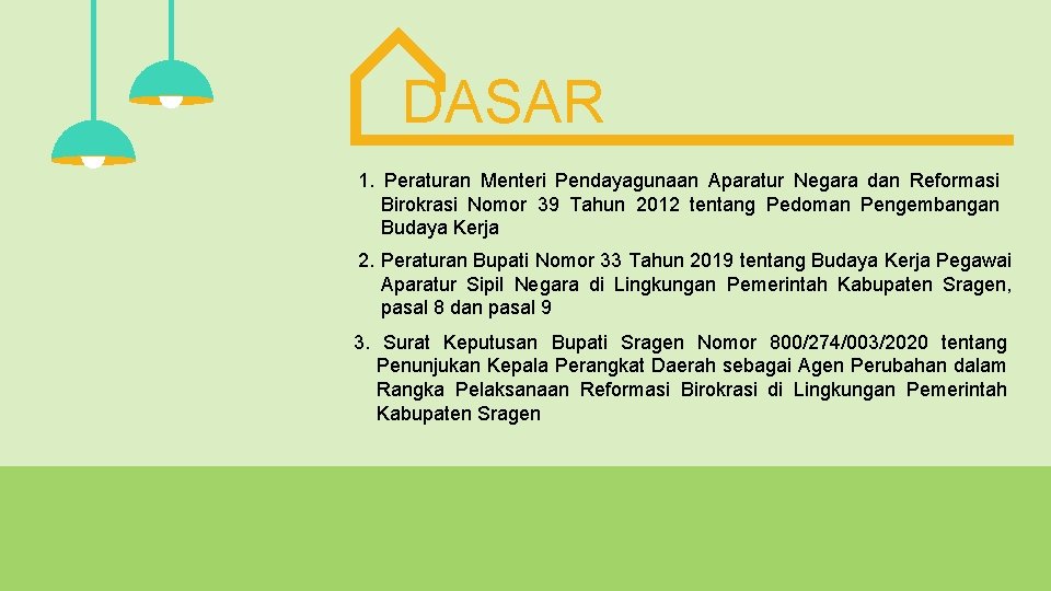 DASAR 1. Peraturan Menteri Pendayagunaan Aparatur Negara dan Reformasi Birokrasi Nomor 39 Tahun 2012