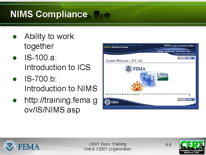 NIMS Compliance ● Ability to work together ● IS-100. a: Introduction to ICS ●