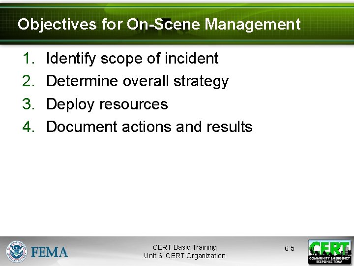 Objectives for On-Scene Management 1. 2. 3. 4. Identify scope of incident Determine overall