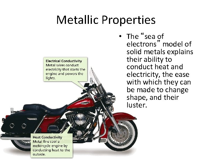 - Bonding in Metals Metallic Properties • The “sea of electrons” model of solid