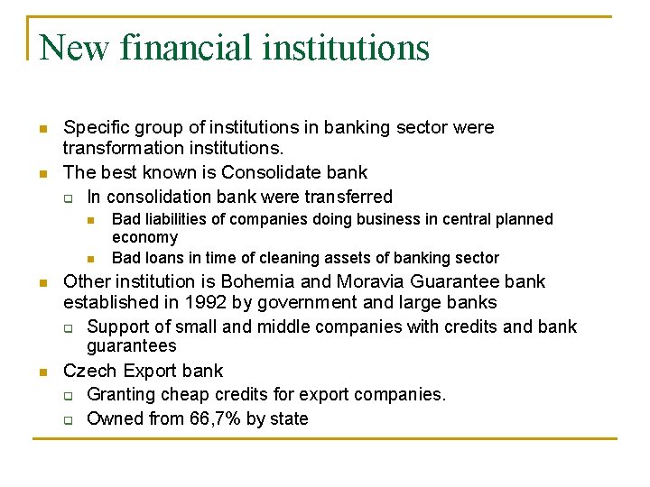 New financial institutions n n Specific group of institutions in banking sector were transformation