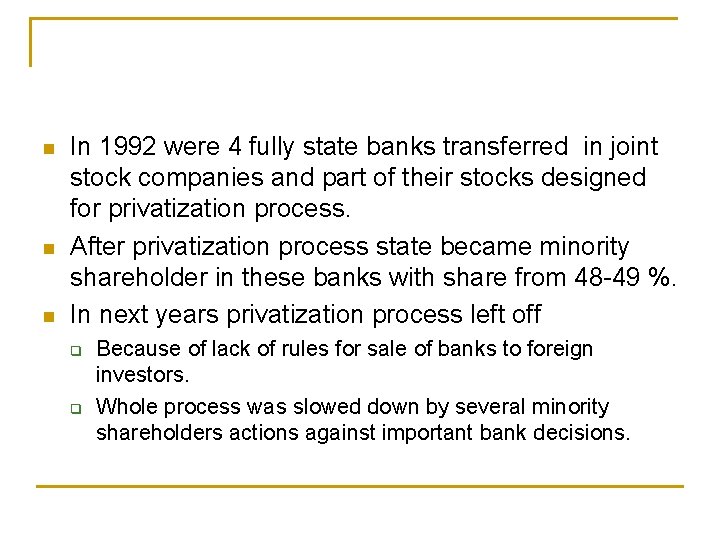 n n n In 1992 were 4 fully state banks transferred in joint stock