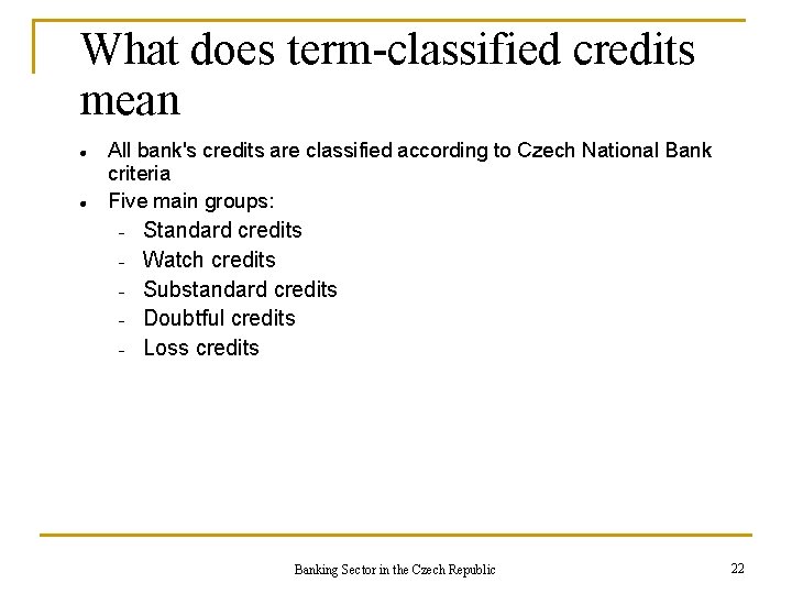 What does term-classified credits mean All bank's credits are classified according to Czech National