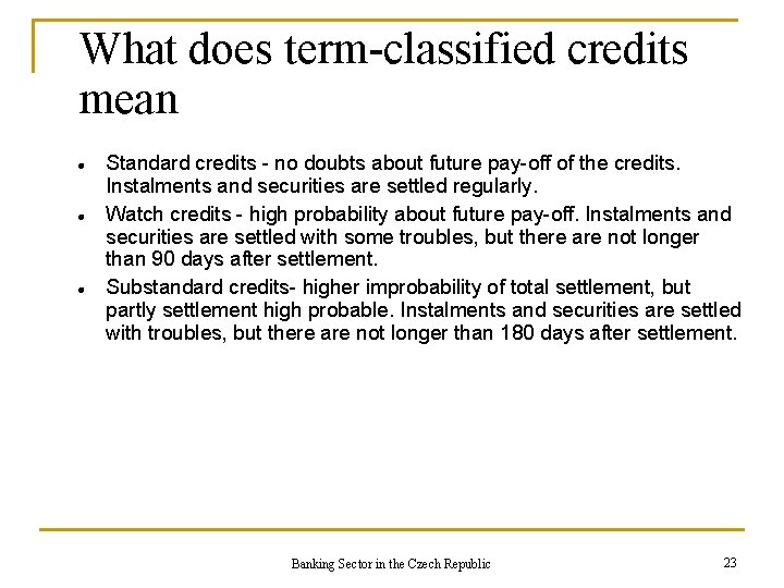 What does term-classified credits mean Standard credits - no doubts about future pay-off of