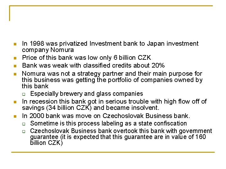 n n n In 1998 was privatized Investment bank to Japan investment company Nomura