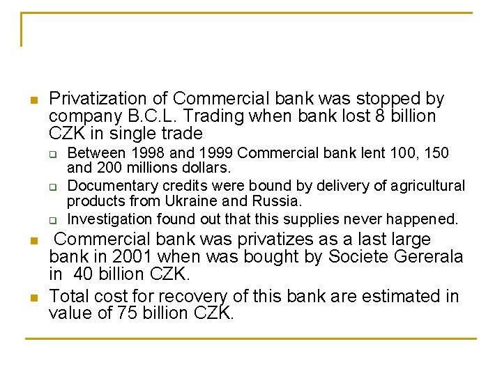 n Privatization of Commercial bank was stopped by company B. C. L. Trading when