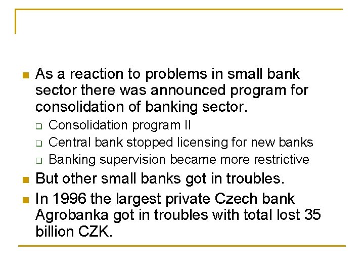 n As a reaction to problems in small bank sector there was announced program