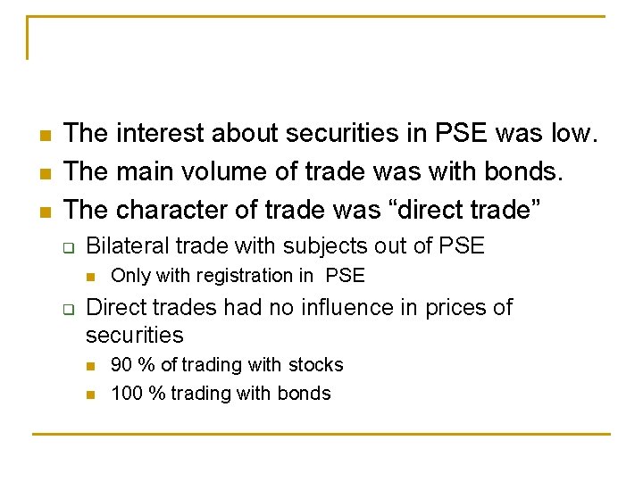 n n n The interest about securities in PSE was low. The main volume