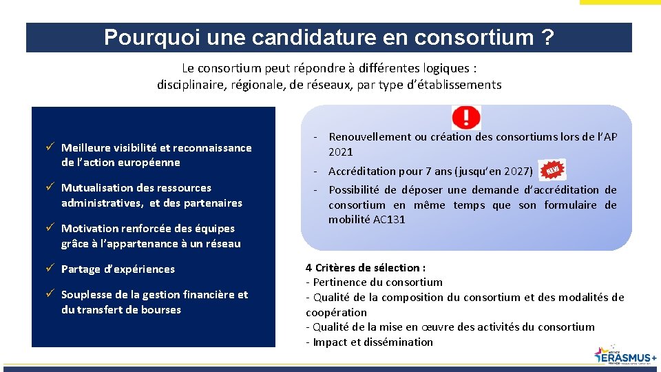 Pourquoi une candidature en consortium ? Le consortium peut répondre à différentes logiques :