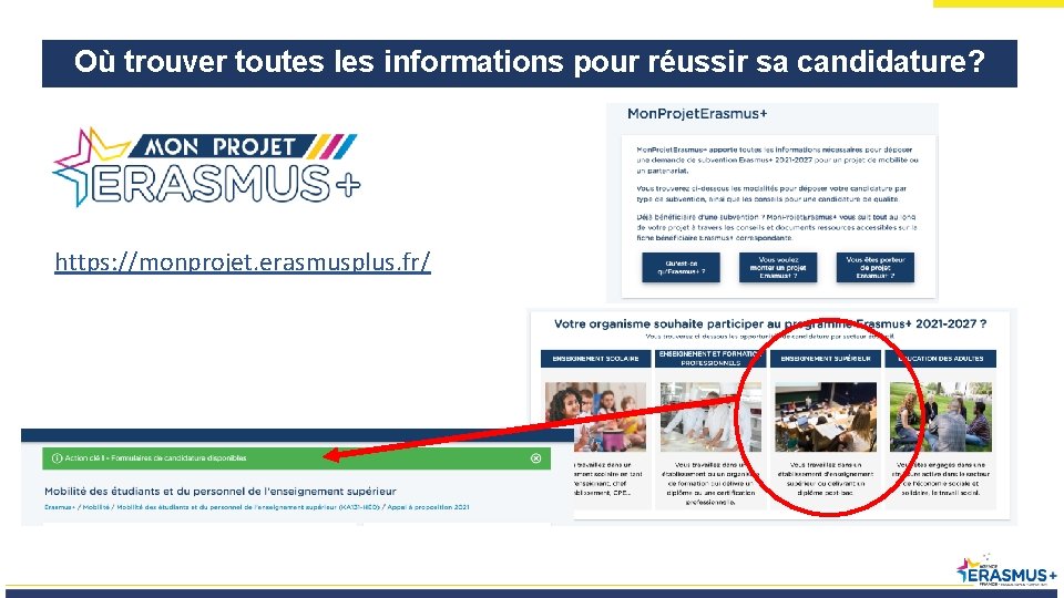 Où trouver toutes les informations pour réussir sa candidature? https: //monprojet. erasmusplus. fr/ 