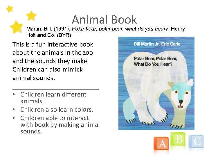 Animal Book Martin, Bill. (1991). Polar bear, polar bear, what do you hear? .