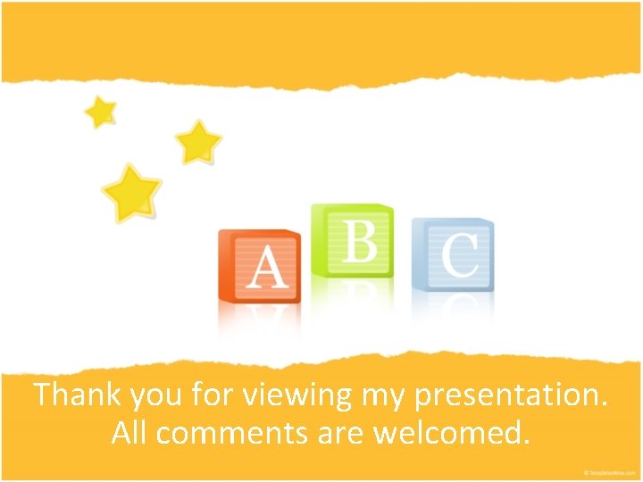 Thank you for viewing my presentation. All comments are welcomed. 