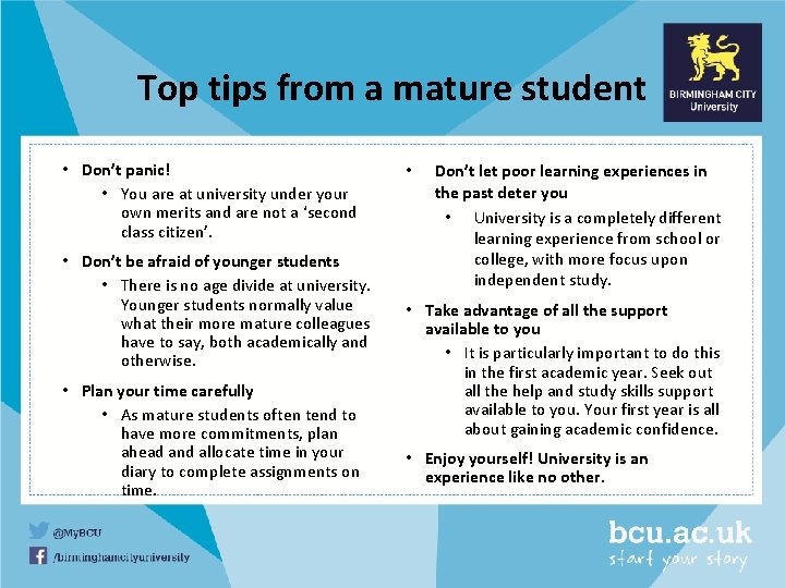 Top tips from a mature student • Don’t panic! • You are at university