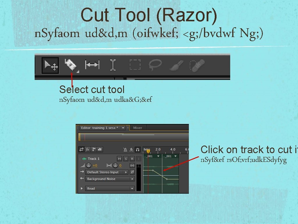 Cut Tool (Razor) n. Syfaom ud&d, m (oifwkef; <g; /bvdwf Ng; ) Select cut