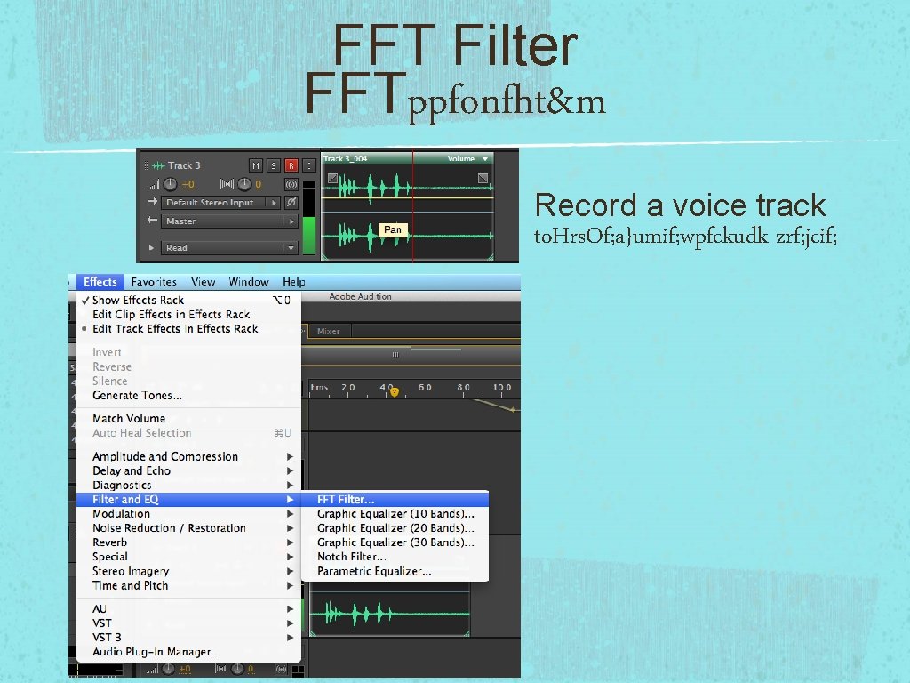 FFT Filter FFTppfonfht&m Record a voice track to. Hrs. Of; a}umif; wpfckudk zrf; jcif;