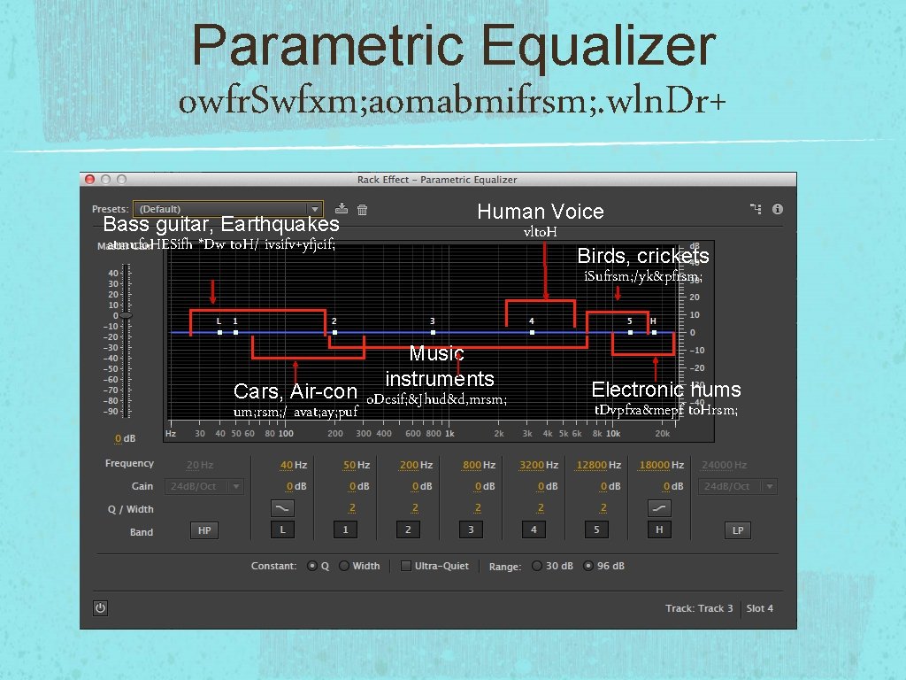 Parametric Equalizer owfr. Swfxm; aomabmifrsm; . wln. Dr+ Bass guitar, Earthquakes atmufo. HESifh *Dw