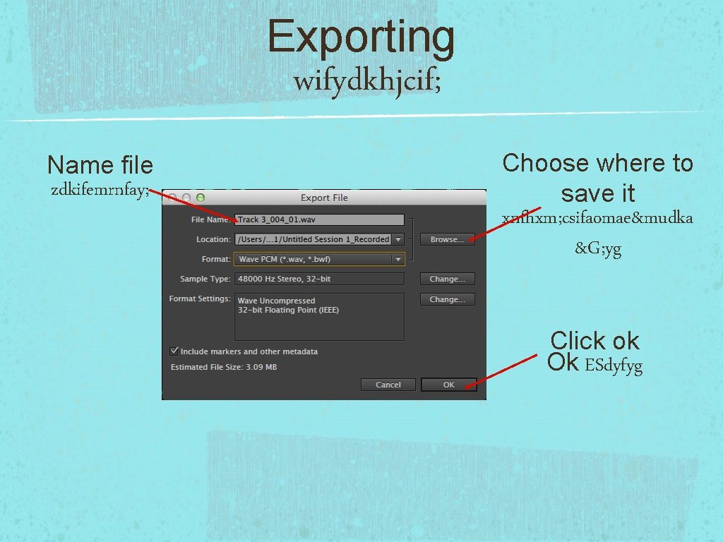 Exporting wifydkhjcif; Name file zdkifemrnfay; Choose where to save it xnfhxm; csifaomae&mudka &G; yg
