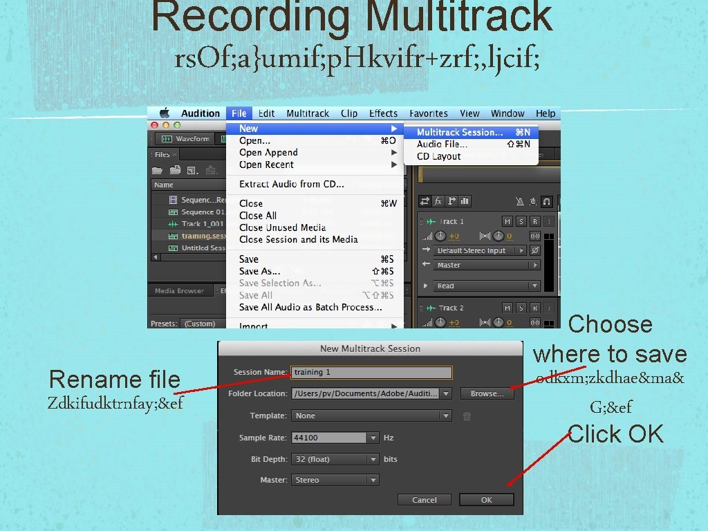 Recording Multitrack rs. Of; a}umif; p. Hkvifr+zrf; , ljcif; Rename file Zdkifudktrnfay; &ef Choose