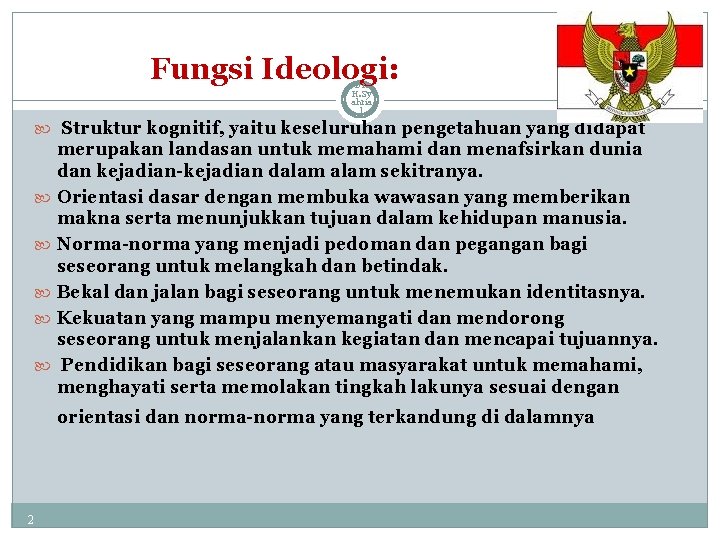 Fungsi Ideologi: Dr. H. Sy ahria l Struktur kognitif, yaitu keseluruhan pengetahuan yang didapat
