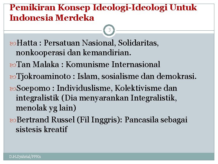Pemikiran Konsep Ideologi-Ideologi Untuk Indonesia Merdeka 3 Hatta : Persatuan Nasional, Solidaritas, nonkooperasi dan