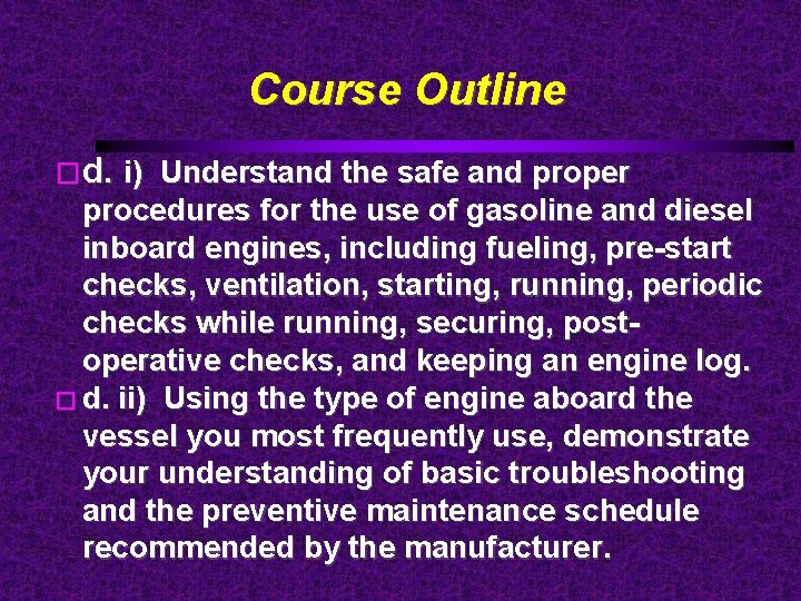 Course Outline �d. i) Understand the safe and proper procedures for the use of