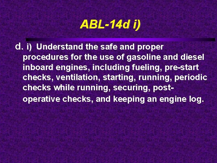ABL-14 d i) d. i) Understand the safe and proper procedures for the use