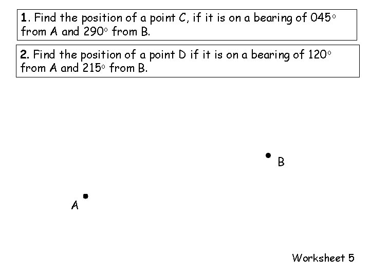 1. Find the position of a point C, if it is on a bearing