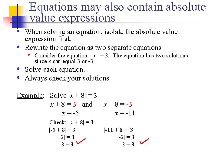 Equations may also contain absolute value expressions • • When solving an equation, isolate