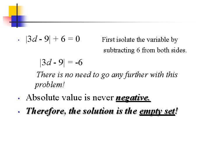  • |3 d - 9| + 6 = 0 First isolate the variable