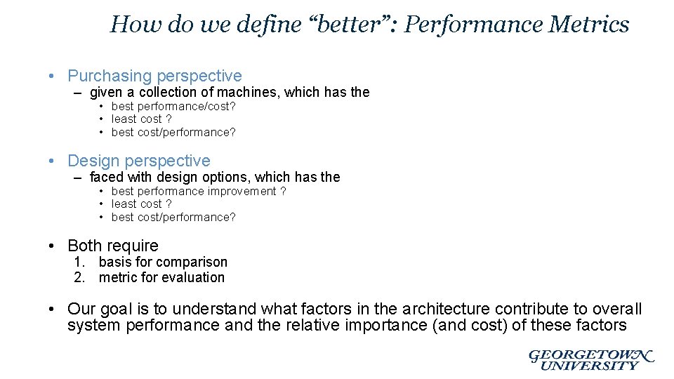 How do we define “better”: Performance Metrics • Purchasing perspective – given a collection