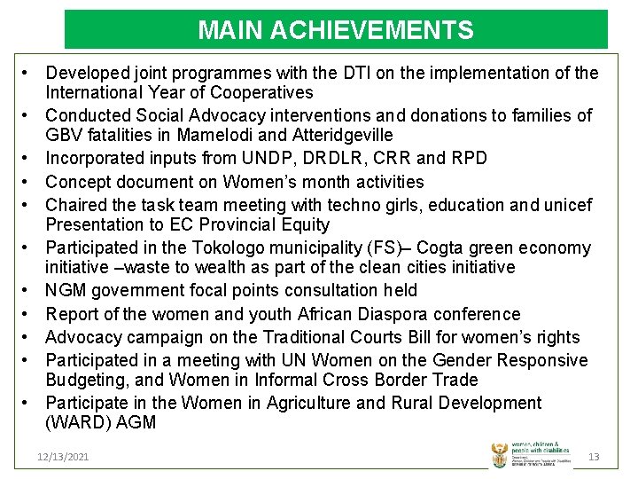 MAIN ACHIEVEMENTS • Developed joint programmes with the DTI on the implementation of the