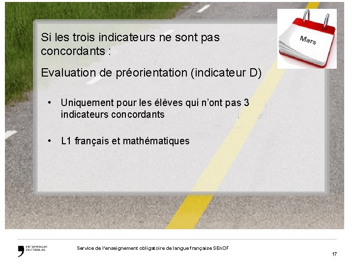 Si les trois indicateurs ne sont pas concordants : Evaluation de préorientation (indicateur D)