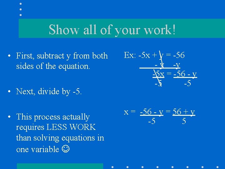 Show all of your work! • First, subtract y from both sides of the